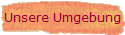 Unsere Umgebung